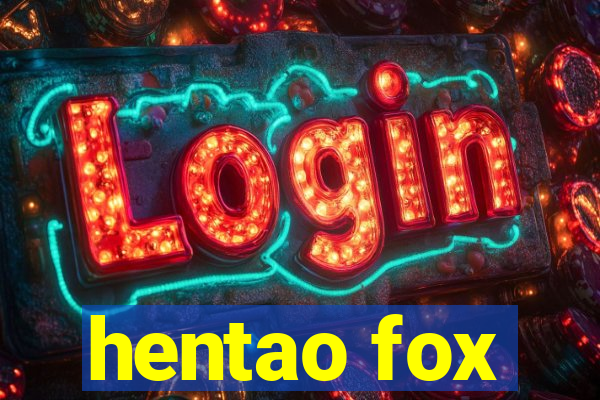 hentao fox